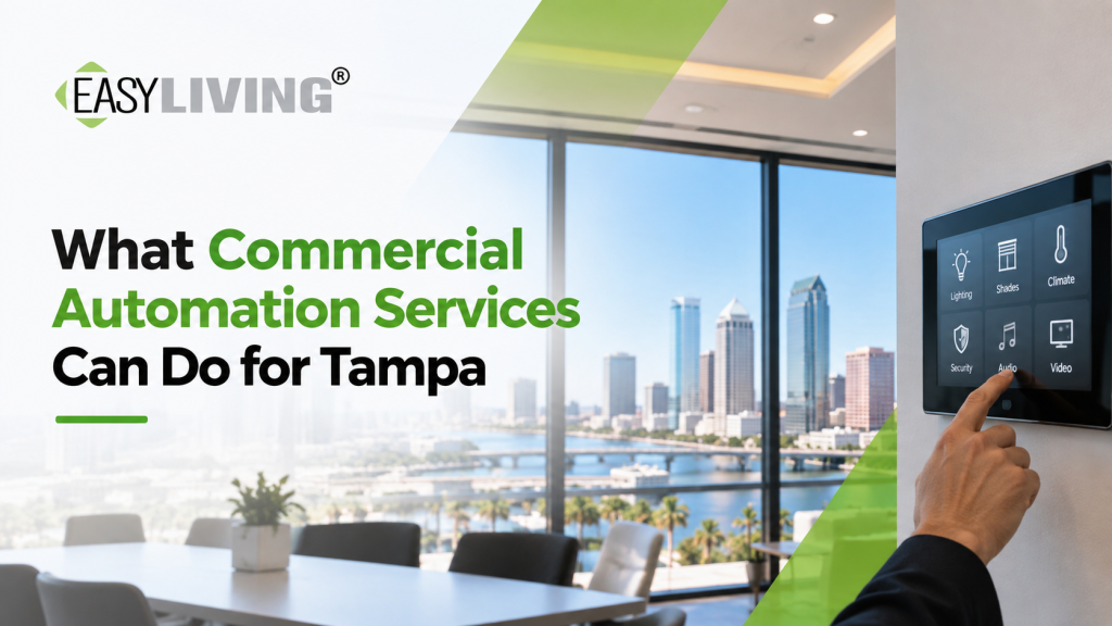 Commercial Automation Services in Tampa | Easy Living with Technology